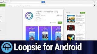 Loopsie for Android
