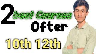 2 best Courses Ofter 10th or 12th