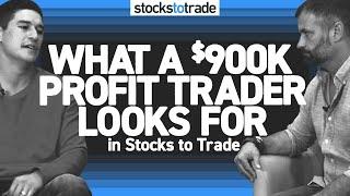 What a $900k Profit Trader Looks for in Stocks to Trade