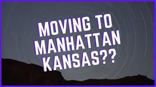 Moving to Manhattan Ks - Why You Will Love It!