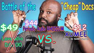 $12 Xumee vs $49 Lavaudio DS100 vs $44 Periodic Audio Rhodium Dac A/B Comparison. Which sounds best?