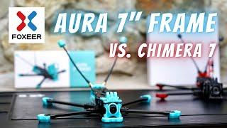 Foxeer Aura 7-inch Long Range Cinematic FPV Drone Frame (vs iFlight Chimera 7 Pro)