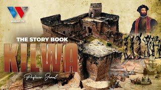 The Story Book:  Mji wa Tanzania Uliokuwa Mji Mzuri Zaidi Duniani (Historia ya KILWA)