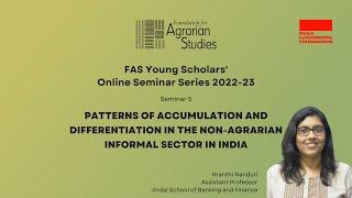 Accumulation and Differentiation in Non-Agrarian Informal Sector in India | Kranthi Nanduri | FAS