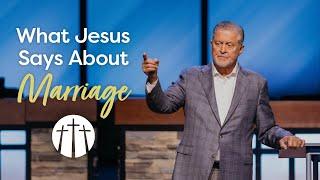 "What Jesus Says About Marriage" | Pastor Steve Gaines