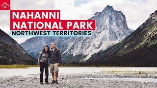 Nahanni National Park Canada - World's FIRST UNESCO World Heritage Site!