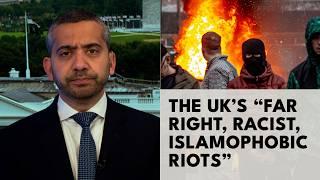 The UK’s “far right, racist, islamophobic riots,” Mehdi Talks To British Muslim MP Zarah Sultanah