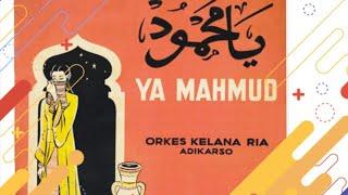 Album " Ya Mahmud " Orkes Kelana Ria ,Pimp. Adikarso / Djuhana Sattar - Mashabi -Munif - Lutfi