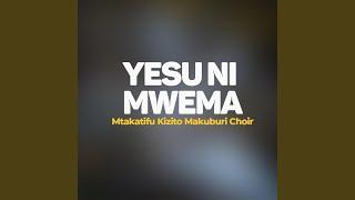 Yesu Ni Mwema