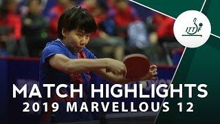 Zhu Yuling vs Chen Xingtong | 2019 Marvellous 12 Highlights