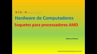 Curso de Hardware - Vídeo 39 - CPU - Soquetes Parte 2