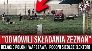 "ODMÓWILI SKŁADANIA ZEZNAŃ" - relacje Polonii Warszawa i Pogoni Siedlce [LEKTOR] (26.07.2022 r.)