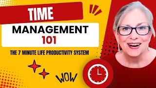 Time Management 101: Master Your Day with The 7 Minute Life Productivity System