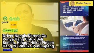 Driver Nangis Karena Ga Punya Uang Untuk Beli Bensin. Hingga Nekat Pinjam Uang 20 Ribu ke Penumpang.