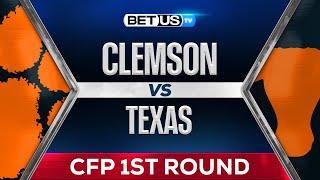 CFP First Round: Clemson vs Texas | College Football Predictions, Picks and Best Bets