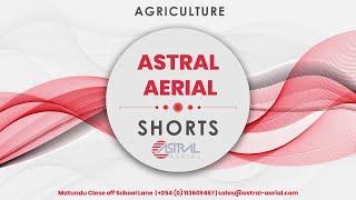 Astral Aerial Solutions | Agriculture Drone Services | Twiga Foods