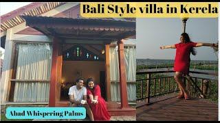 ABAD Whispering Palms Kumarakom kerela || Bali style villa ||  Garden villa tour