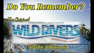 Do You Remember Wild Rivers Waterpark in Irvine?