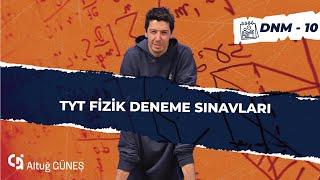 Altuğ Güneş - TYT Fizik Denemeleri 10 Çözümleri