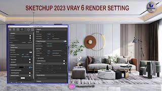 SKETCHUP IT | V-Ray 6 Sketchup 2023 interior | Realistic Render Settings | Render Setting |#vray