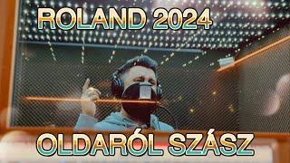 ROLAND 2024 X OLDALRÓL SZÁSZ (PREMIER!)