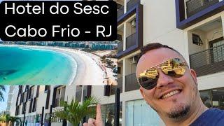 Tour no HOTEL SESC DE CABO FRIO RJ - QUANTO PAGAMOS NA HOSPEDAGEM usando a carteirinha do sesc?