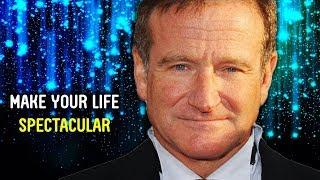 Make Your Life Spectacular - Robin Williams Motivational Speech