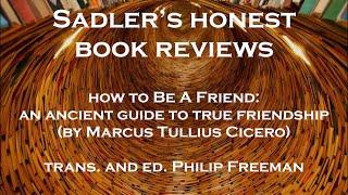 Marcus Tullius Cicero How To Be A Friend (trans & ed. Philip Freeman) | Sadler's Honest Book Reviews