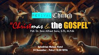 CHRISTMAS CELEBRATION | SELASA 24 DES 2024 | "CHRISTMAS & THE GOSPEL"| PDT. DR. ESRA ALFRED SORU