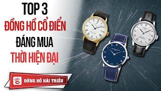 Top 3 đồng hồ thiết kế cổ điển đáng mua trong thời hiện đại