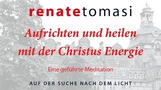 Aufrichten und Heilen mit der Christus Energie - Bitte abonniere meinen Kanal!