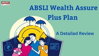 ABSLI Wealth Assure Plus Plan (Is it worth buying?) - A Detailed Review