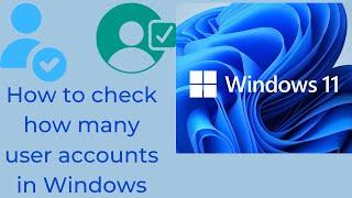 How to check how many user accounts in a computer.