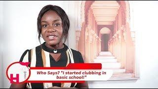 "I started clubbing in basic school!" | Who Says? | AmeyawTV