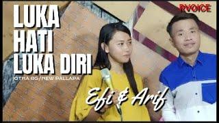 LUKA HATI LUKA DIRI  (JOTHA RG / NEW PALLAPA ) COVER BY EFI DAN ARIF #rvoice #lukahatilukadiri