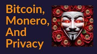 Bitcoin, Monero, and Privacy