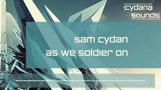 Sam Cydan - As We Soldier On (Official Visualizer)