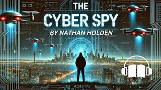 Audiobook Mystery Thriller; The Cyber Spy - A Political Thriller