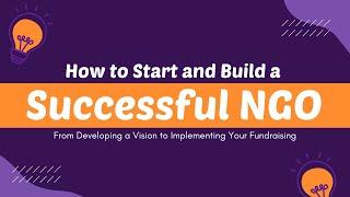 How to Start and Build a Successful NGO (Part 1: Understanding the basics of NGO)