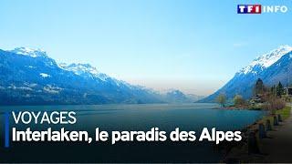 Week end à Interlaken, le paradis des Alpes