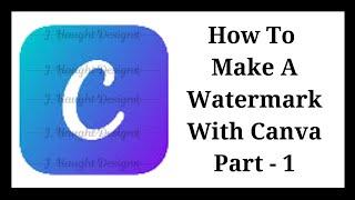 How To Make A Watermark With Canva Part - 1