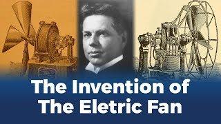 The Invention Of The Electric Fan