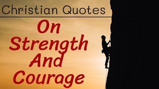 Christian Quotes On Strength And Courage