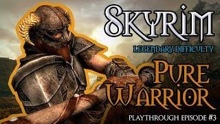 Skyrim Special Edition : Pure Warrior Playthrough On Legendary Difficulty (No Magic,No Alchemy) EP#3