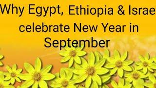 Why Egypt, Israel & Ethiopia celebrate New Year in September