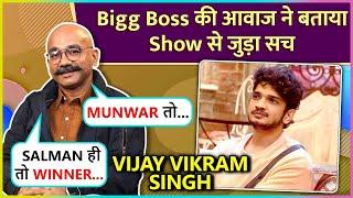 Unfiltered Interview: Bigg Boss Voice Over Artist Vijay Vikram Singh On Munawar, BB 17's Winner