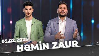 Həmin Zaur | Tam bölüm | 05.02.2025