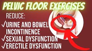 Pelvic floor exercise for sexual and erectile dysfunction, urinary and bowel incontinence!