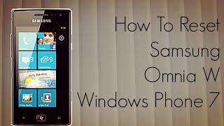 How to Reset Samsung Omnia W Windows Phone 7 Device - PhoneRadar