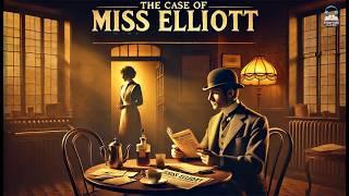  The Case of Miss Elliott | A Riveting Mystery by Baroness Orczy ️‍️
